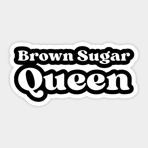 Brown Sugar Queen Sticker by twentysevendstudio